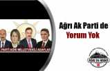 Ağrı Ak Partide Seçim Sessizliği