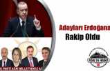 Erdoğan ve Adayları Karşı Karşıya