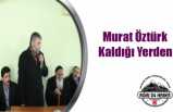 Murat Öztürk Adaylık Başvurusu Yaptı