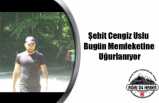 Şehit Cengiz Uslu Memleketine Uğurlanıyor