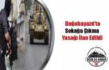 Ağrı da Sokağa Çıkma Yasağı İlan Edildi