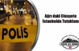 Ağrı Emniyeti İstanbul'da Operasyon Yaptı