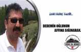 DEDEMİN OĞLUNUN AFfINA SIĞINARAK…