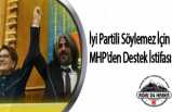 İyi Partili Söylemez’e Mhp’den Destek İstifası