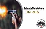Patnos'ta Silahlı Kavga :İki Ölü