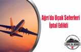 Ağrı'da Uçak Seferleri İptal Edildi