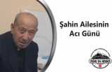 Şahin Ailesinin Acı Günü