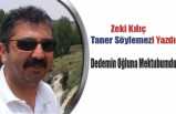 Zeki Kılıç, Taner Söylemezi Yazdı: Dedemin Oğluna Mektubumdur