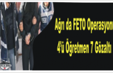 Ağrı da FETO Operasyonu