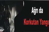 Ağrı da Korkutan Yangın