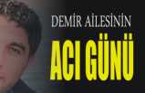 Demir Ailesi'nin Acı Günü