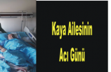 Kaya Ailesinin Acı Günü