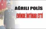 Ağrılı Polis Silahla İntihar Etti