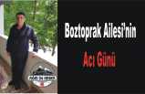 Boztoprak Ailesi'nin Acı Günü