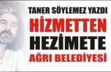 Hizmet’ten, Hezimet’e Ağrı Belediyesi