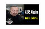 Aras Ailesinin Acı Günü