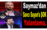 İsmail Saymaz,Savcı Sayan'ı Tarumar Etti