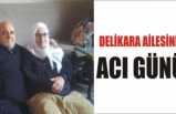 Delikara Ailesinin Acı Günü