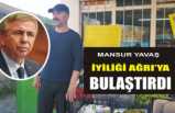 Mansur Yavaş İyiliği Ağrı'ya da  Bulaştırdı