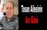 Tosun Ailesinin Acı Kaybı