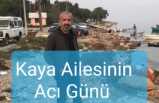 Kaya Ailesinin Acı Kaybı