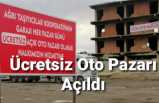 Ağrı da Ücretsiz Oto Pazarı Açıldı