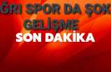 Ağrı Spor da Şok Gelişme