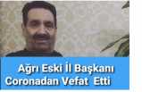 Ağrı Eski İl Başkanı Vefat Etti