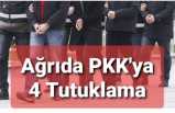 Ağrıda Gözaltına Alınan 4 Pkklıdan 3 ü Tututklandı