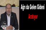 Gökhan ;Ağrı da Belediye ve Valilik Hizmetleri Yetersiz