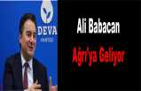 Ali Babacan Ağrı'ya Geliyor