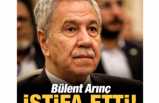 Bülent Arınç İstifa Etti