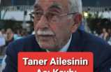 Taner Ailesinin Acı Kaybı