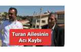 Turan Ailesinin Acı Kaybı