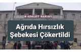 Ağrı da Hırsızlık Çetesi Çökertildi