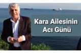 Kara Ailesinin Acı Kaybı