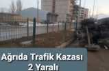 Ağrı da Trafik Kazası 2 Yaralı