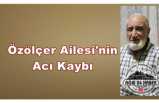 Özölçer Ailesi'nin Acı Kaybı