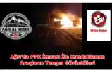 Ağrı'da 2 Araç PKK Tarafından Yakıldı