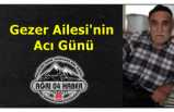 Gezer Ailesinin Acı Günü