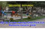 Mahkeme Patnos-Osmanlı Parkı İçin Kararını Verdi