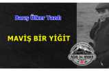 MAVİŞ BİR YİĞİT