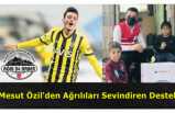 Mesut Özil Ağrılıları Sevindirdi