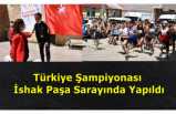 Türkiye  Şampiyonası İshak Paşa Sarayında Yapıldı