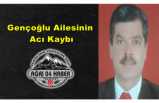 Gençoğlu Ailesinin Acı Kaybı