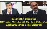 Demirtaş Ağrı Milletvekilini Boşa Düşürdü