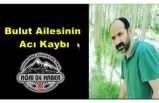 Bulut Ailesinin Acı Kaybı