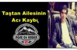 Taştan Ailesinin Acı Kaybı