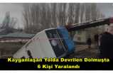 Ağrı da Dolmuş Kaza Yaptı 6 Yaralı