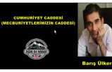 CUMHURİYET CADDESİ (MECBURİYETLERİMİZİN CADDESİ)